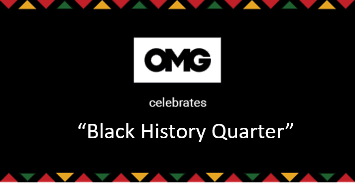 OMG’s Celebration of “Black History Quarter”
